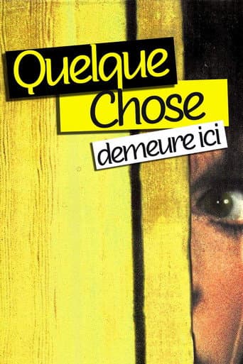 Affiche de Quelque chose demeure ici
