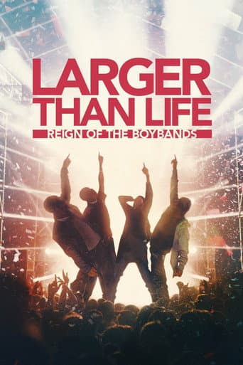 Affiche de Larger Than Life : le règne des Boybands