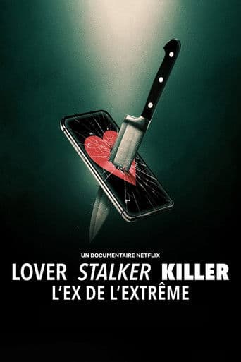 Affiche de Lover, Stalker, Killer : L'ex de l'extrême