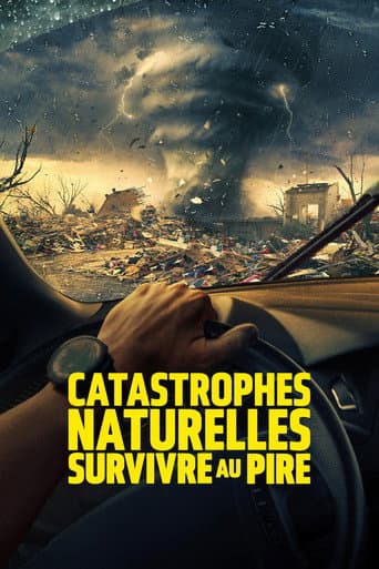Affiche de Catastrophes naturelles : Survivre au pire