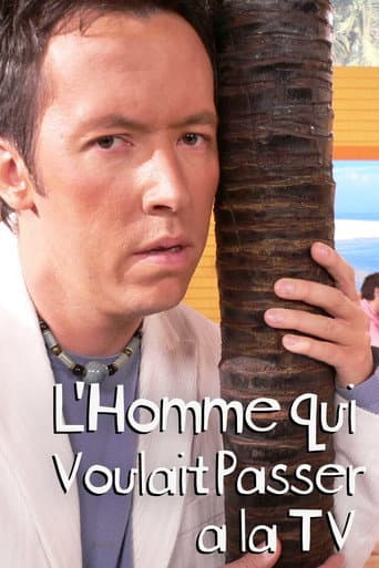 Affiche de L'homme qui voulait passer à la télé
