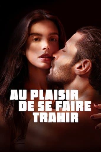 Affiche de Au plaisir de se faire trahir