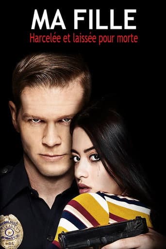 Affiche de Ma fille, harcelée et laissée pour morte