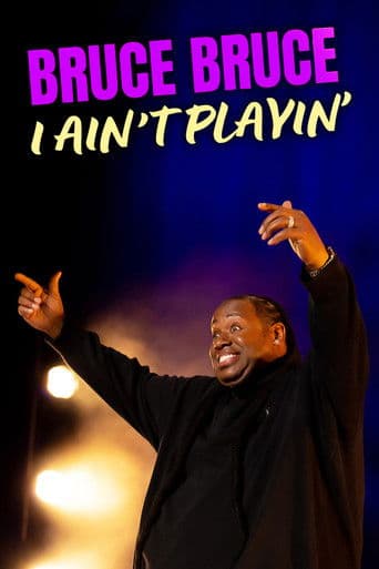 Affiche de Bruce Bruce: I Ain't Playin'