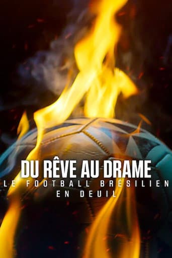 Affiche de Du rêve au drame : Le football brésilien en deuil