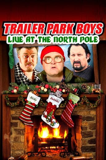 Affiche de Trailer Park Boys: Live at the North Pole