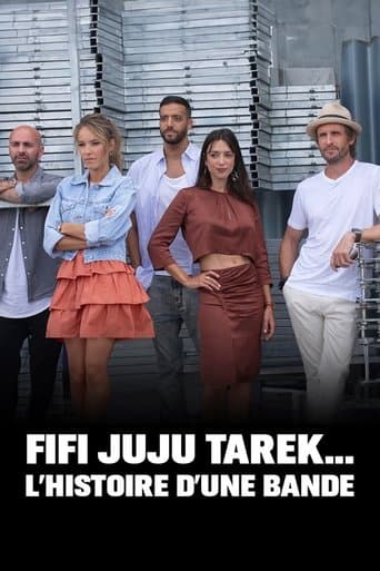 Affiche de Fifi, Juju, Tarek … L'histoire d'une bande