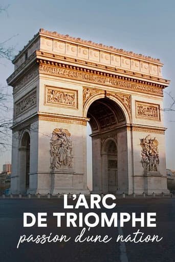 Affiche de L'Arc de Triomphe, passion d'une nation