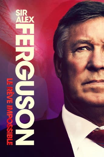 Affiche de Sir Alex Ferguson : Le rêve impossible
