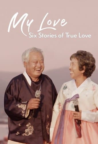 Affiche de My Love: Six Stories of True Love