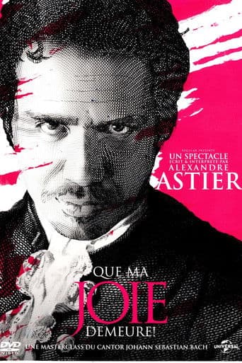 Affiche de Alexandre Astier - Que ma joie demeure !