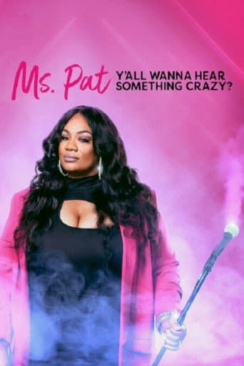 Affiche de Ms. Pat: Y'all Wanna Hear Something Crazy?