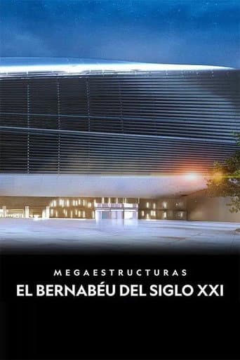 Affiche de Megaestructuras: El Bernabéu del siglo XXI