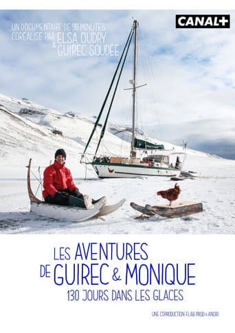 Affiche de Les Aventures de Guirec & Monique, 130 jours dans les glaces