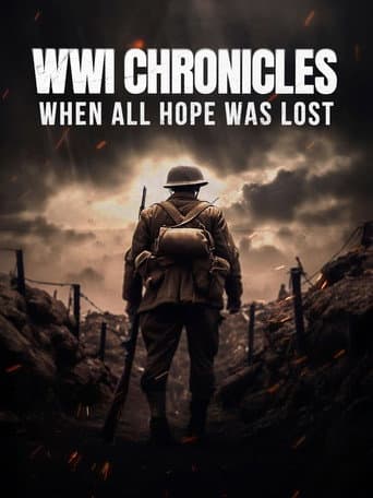Affiche de WWI Chronicles: When All Hope Was Lost