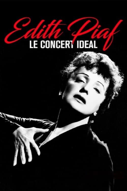 Affiche de Edith Piaf - Le Concert Idéal