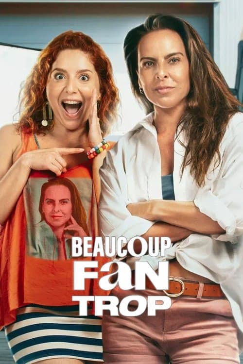 Affiche de Beaucoup trop fan