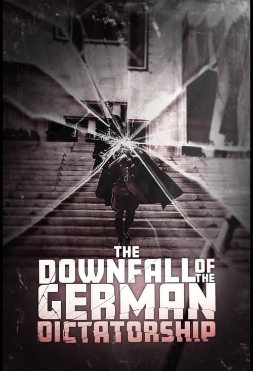 Affiche de The Downfall of the German Dictatorship