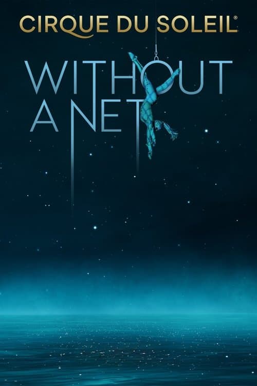 Affiche de Cirque du Soleil : Sans filet