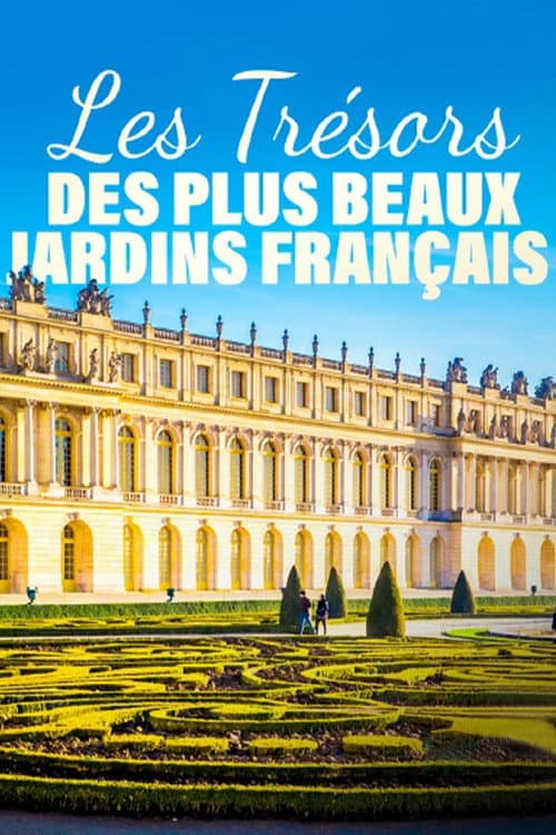 Affiche de Les Trésors des plus beaux Jardins français