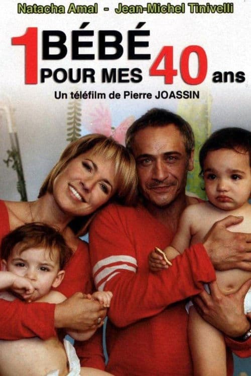 Affiche de Un bébé pour mes 40 ans
