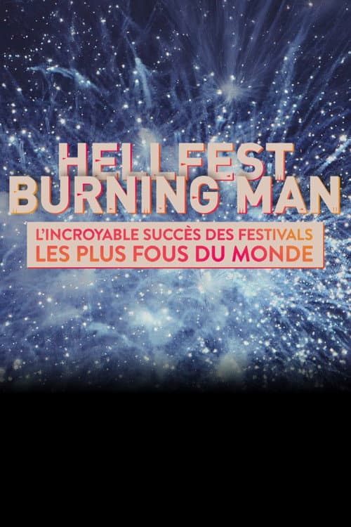 Affiche de Hellfest et Burning Man : L’incroyable succès des festivals les plus fous du monde