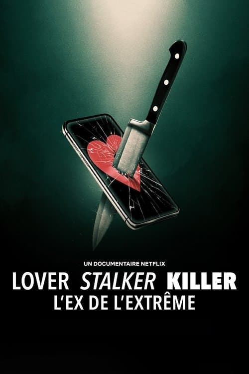 Affiche de Lover, Stalker, Killer : L'ex de l'extrême
