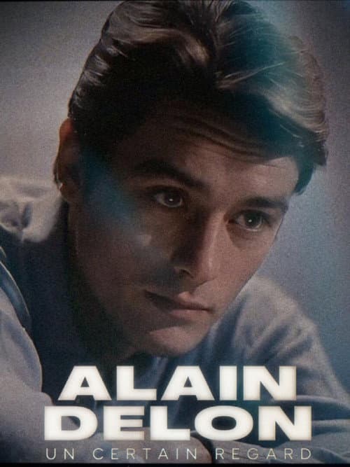 Affiche de Alain Delon, un certain regard