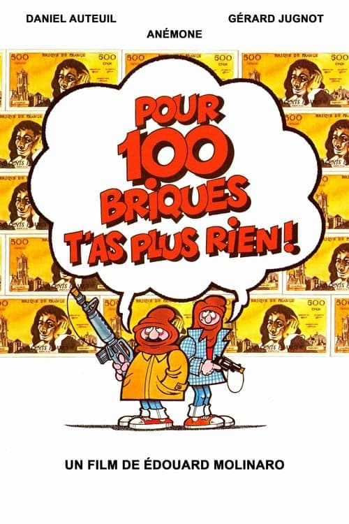 Affiche de Pour 100 briques t'as plus rien...
