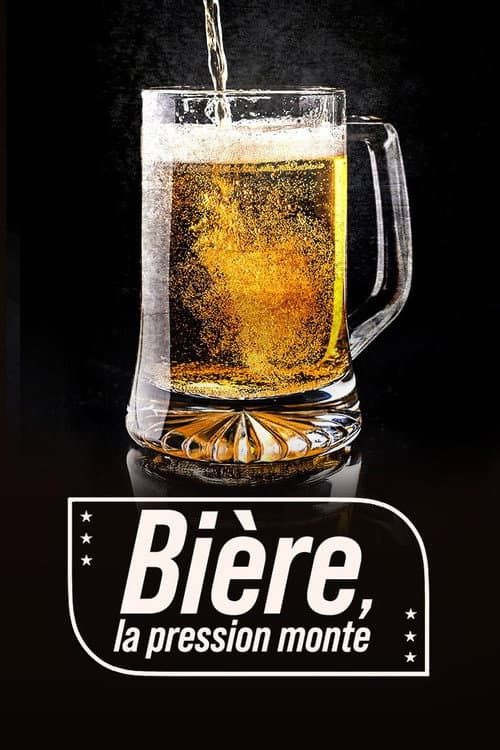 Affiche de Bière, la pression monte