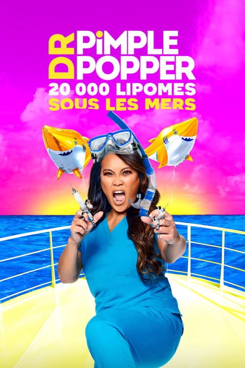 Affiche de Dr. Pimple Popper : 20 000 lipomes sous les mers