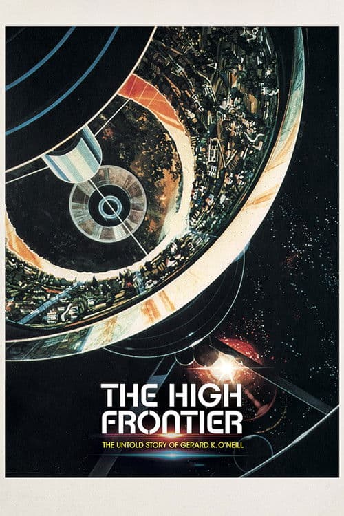 Affiche de The High Frontier: The Untold Story of Gerard K. O'Neill