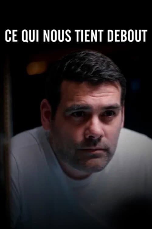 Affiche de Ce Qui Nous Tient Debout