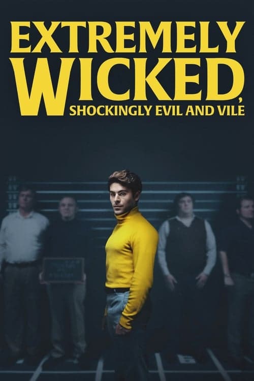 Affiche de Extremely Wicked, Shockingly Evil and Vile