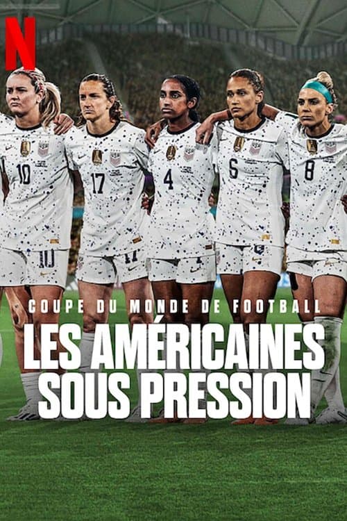 Affiche de Coupe du monde de football : Les Américaines sous pression