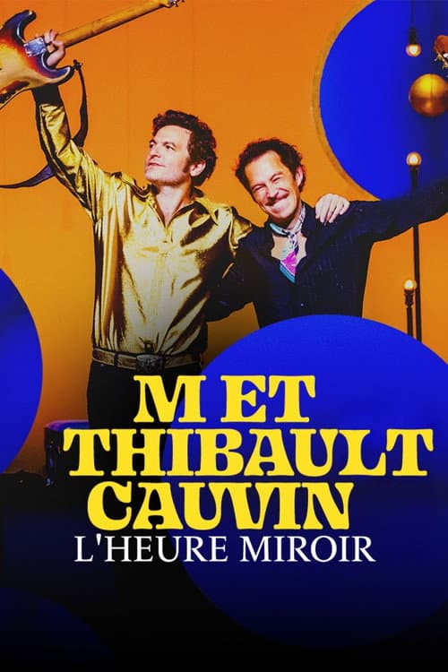 Affiche de -M- et Thibaut Cauvin : L'heure miroir
