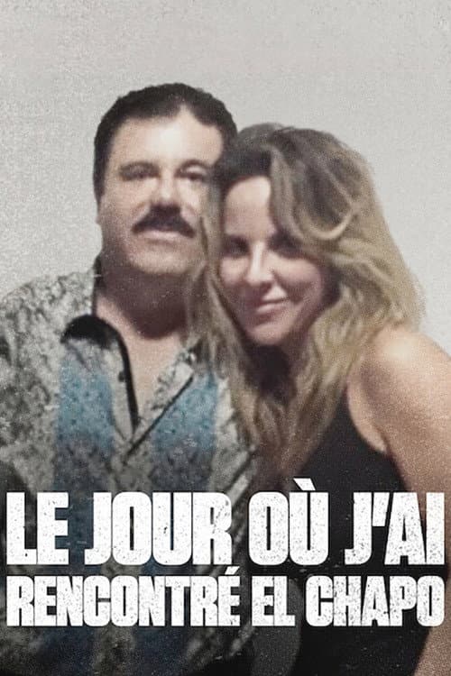 Affiche de Le jour où j'ai rencontré El Chapo