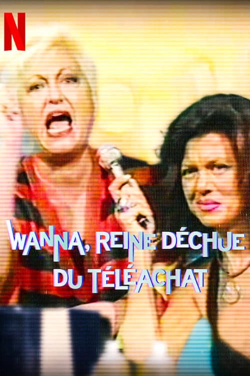 Affiche de Wanna, reine déchue du téléachat