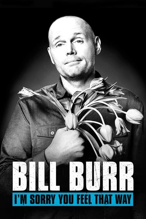 Affiche de Bill Burr: I'm Sorry You Feel That Way