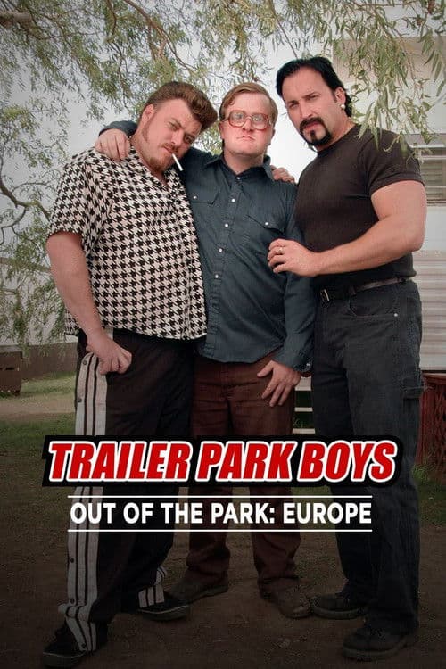 Affiche de Trailer Park Boys: Out of the Park: Europe