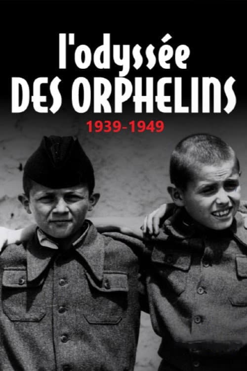 Affiche de L'odyssée des orphelins, 1939-1949