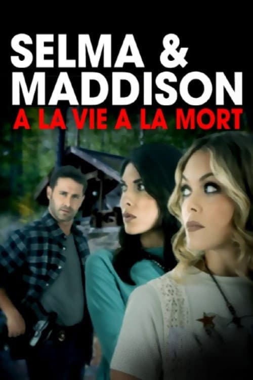 Affiche de Selma et Madison : à la vie, à la mort
