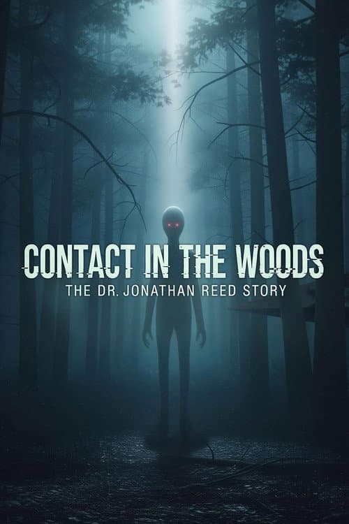 Affiche de Contact in the Woods: The Dr. Johnathan Reed Story