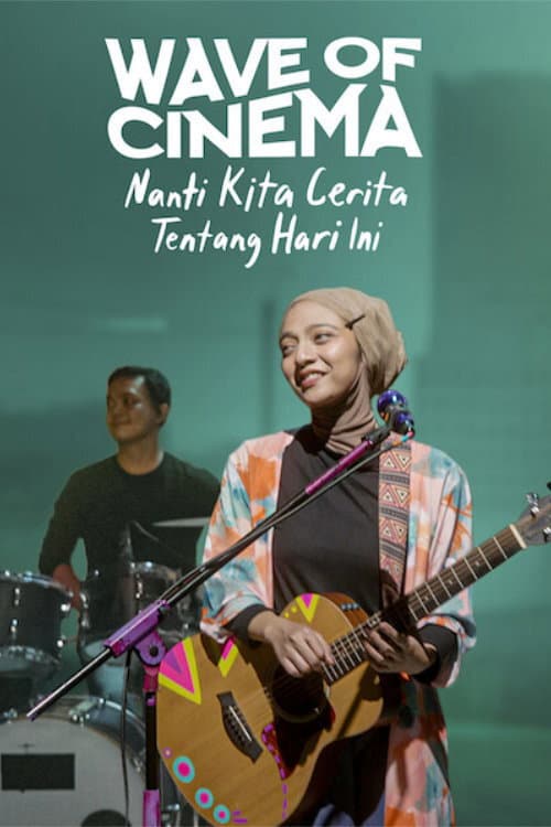 Affiche de Wave of Cinema: Nanti Kita Cerita Tentang Hari Ini