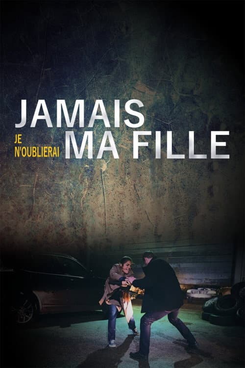 Affiche de Jamais je n'oublierai ma fille
