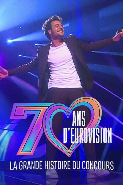 Affiche de 70 ans d'Eurovision : La Grande Histoire du Concours