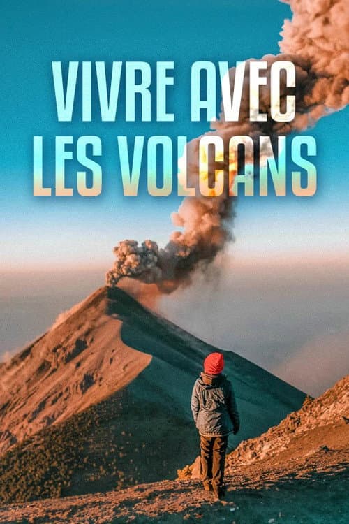 Affiche de Vivre avec les volcans