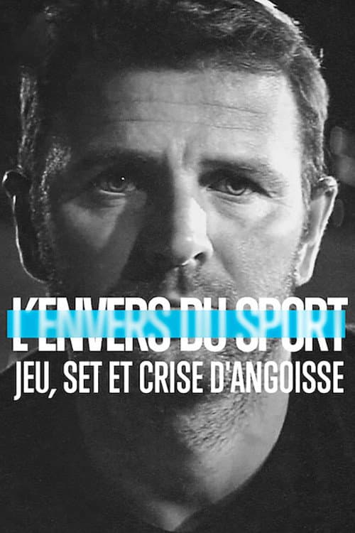 Affiche de L'Envers du sport : Jeu, set et crise d'angoisse