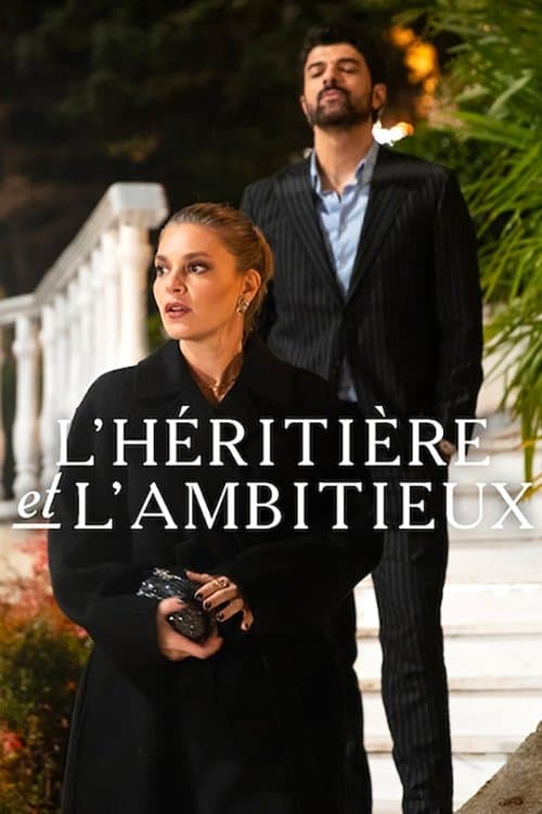 Affiche de L'héritière et l'Ambitieux