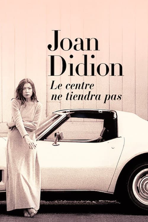 Affiche de Joan Didion : Le centre ne tiendra pas